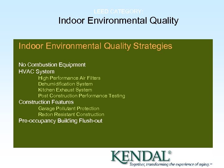 LEED CATEGORY: Indoor Environmental Quality Strategies No Combustion Equipment HVAC System High Performance Air