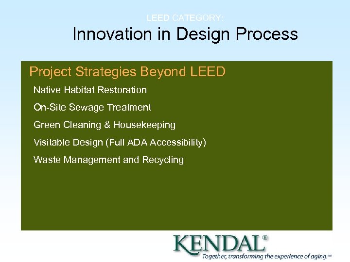 LEED CATEGORY: Innovation in Design Process Project Strategies Beyond LEED Native Habitat Restoration On-Site
