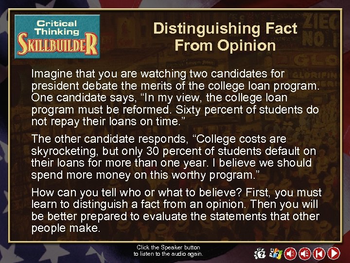 Distinguishing Fact From Opinion Imagine that you are watching two candidates for president debate