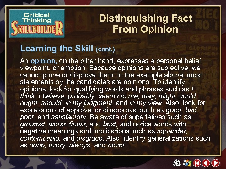 Distinguishing Fact From Opinion Learning the Skill (cont. ) An opinion, on the other