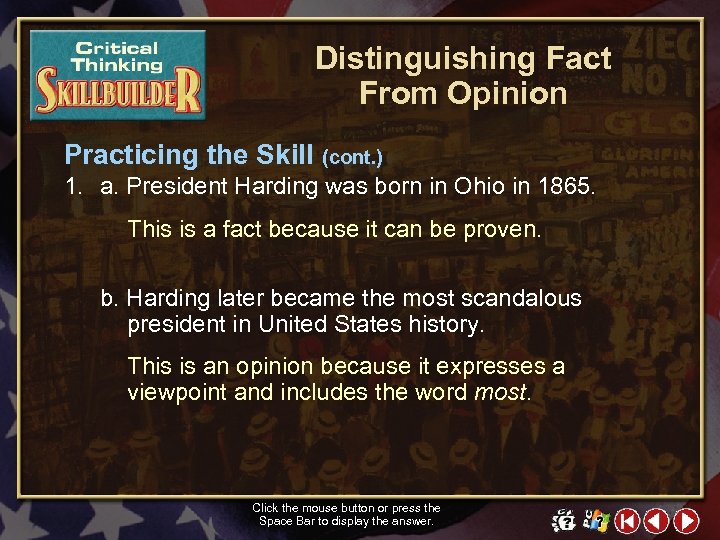 Distinguishing Fact From Opinion Practicing the Skill (cont. ) 1. a. President Harding was
