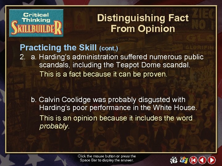 Distinguishing Fact From Opinion Practicing the Skill (cont. ) 2. a. Harding’s administration suffered