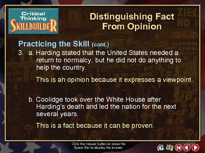 Distinguishing Fact From Opinion Practicing the Skill (cont. ) 3. a. Harding stated that
