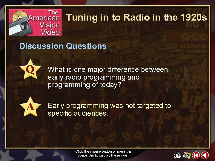 Tuning in to Radio in the 1920 s Discussion Questions What is one major