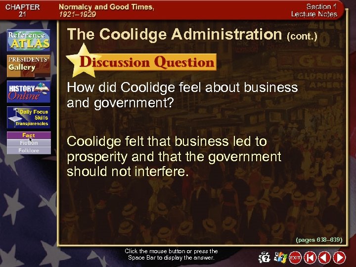 The Coolidge Administration (cont. ) How did Coolidge feel about business and government? Coolidge