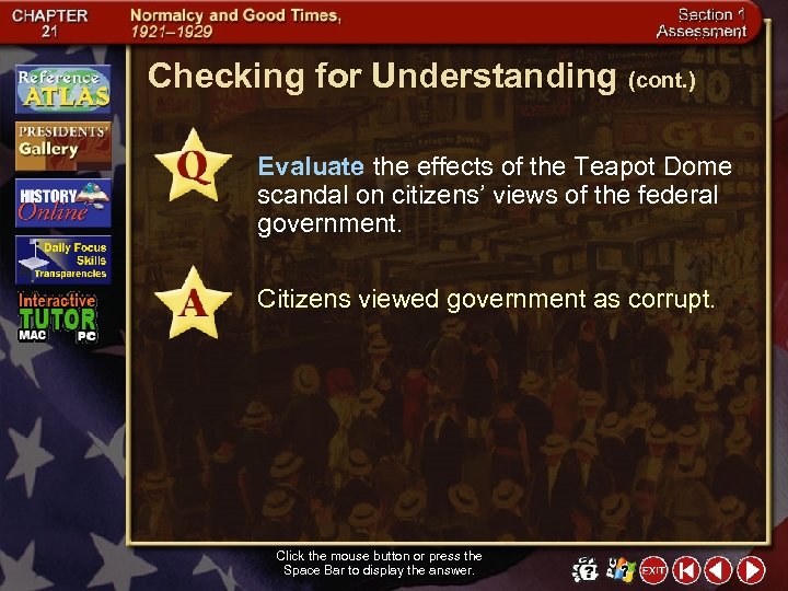 Checking for Understanding (cont. ) Evaluate the effects of the Teapot Dome scandal on