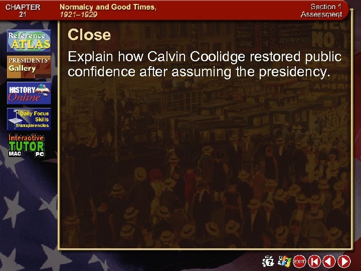 Close Explain how Calvin Coolidge restored public confidence after assuming the presidency. 