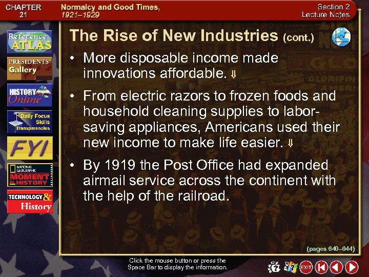The Rise of New Industries (cont. ) • More disposable income made innovations affordable.