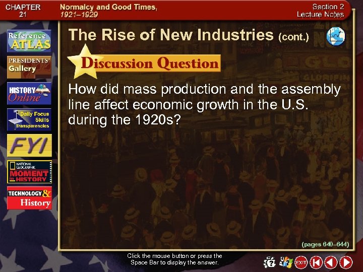 The Rise of New Industries (cont. ) How did mass production and the assembly