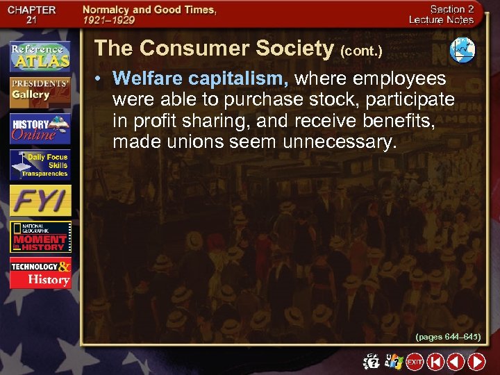 The Consumer Society (cont. ) • Welfare capitalism, where employees were able to purchase