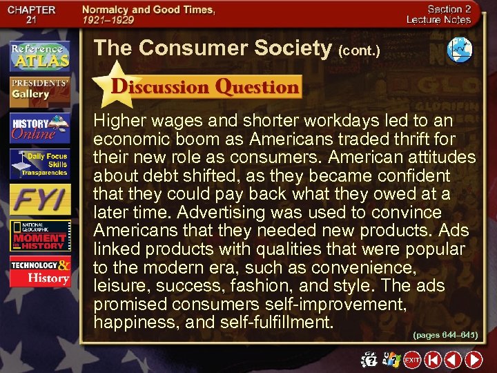The Consumer Society (cont. ) Higher wages and shorter workdays led to an economic