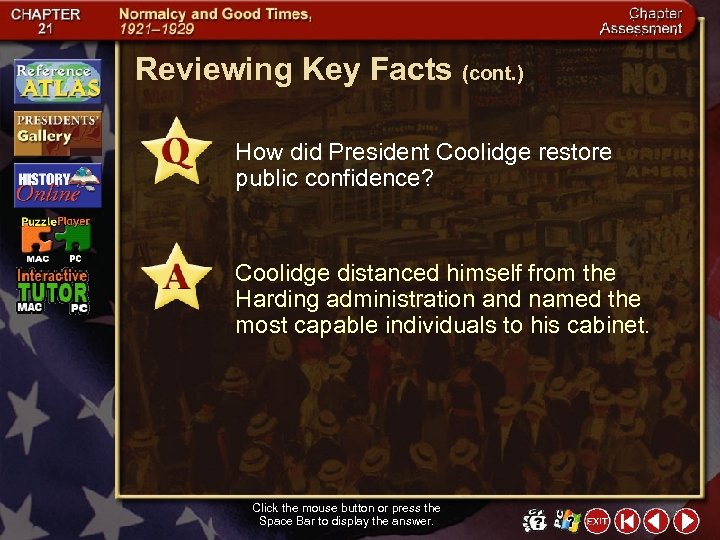 Reviewing Key Facts (cont. ) How did President Coolidge restore public confidence? Coolidge distanced