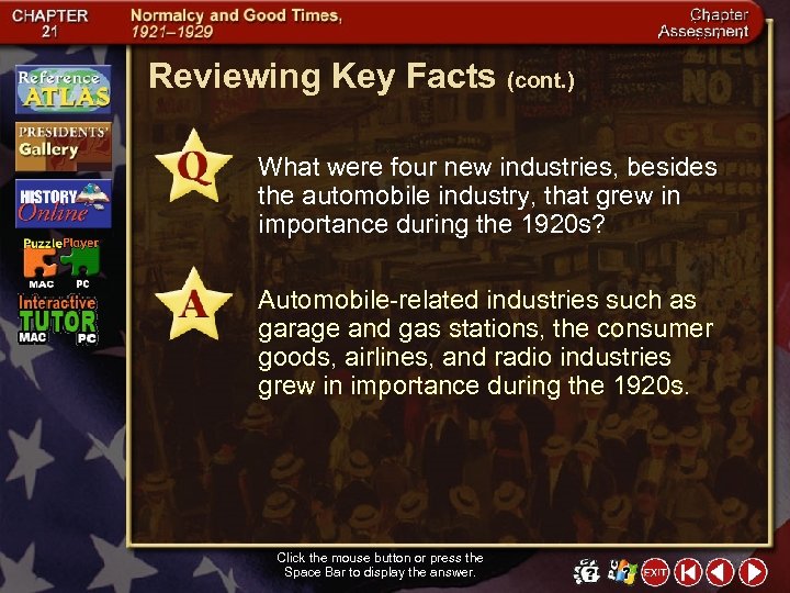 Reviewing Key Facts (cont. ) What were four new industries, besides the automobile industry,