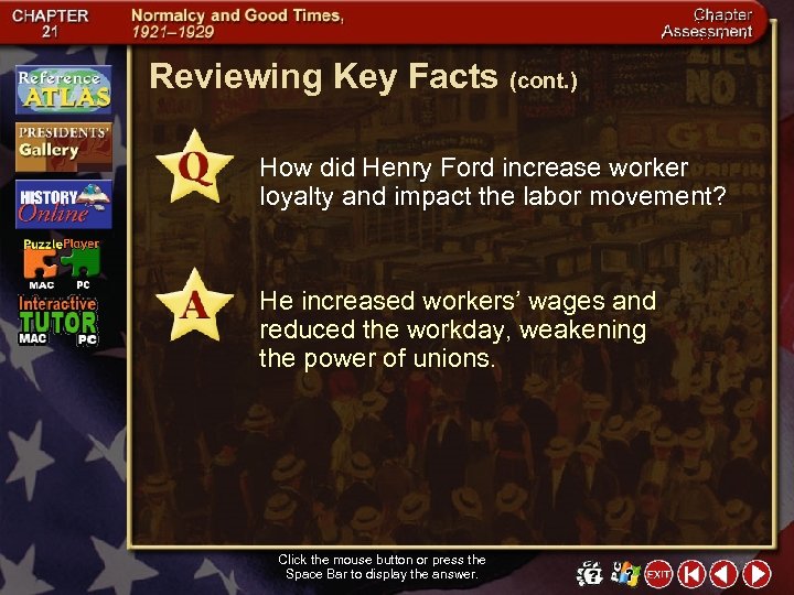 Reviewing Key Facts (cont. ) How did Henry Ford increase worker loyalty and impact