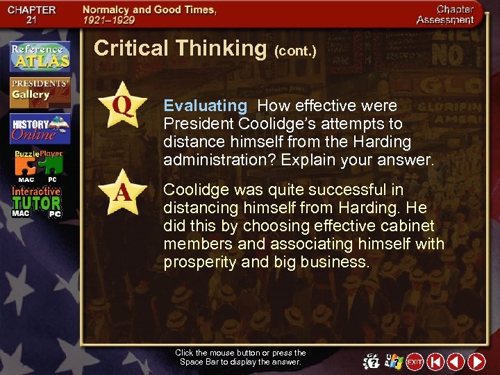 Critical Thinking (cont. ) Evaluating How effective were President Coolidge’s attempts to distance himself