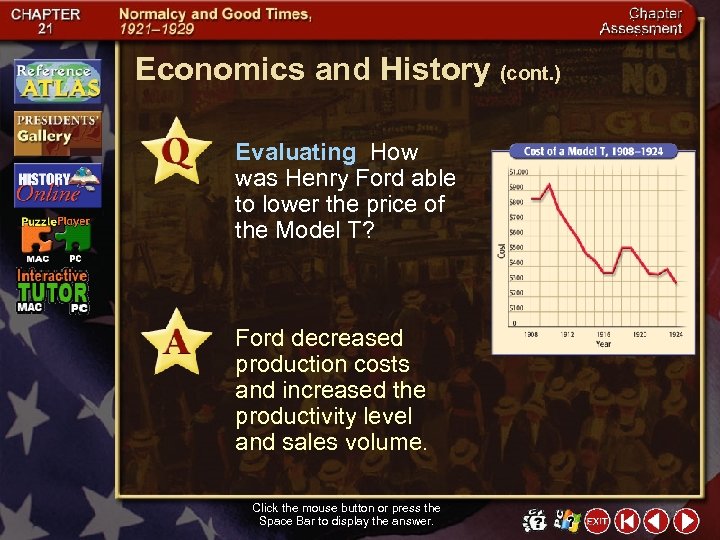 Economics and History (cont. ) Evaluating How was Henry Ford able to lower the