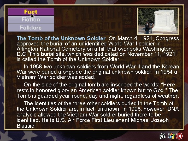 The Tomb of the Unknown Soldier On March 4, 1921, Congress approved the burial