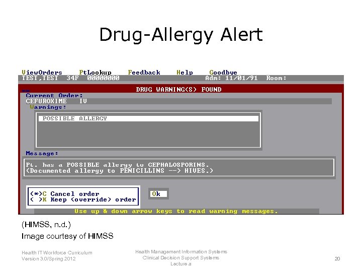 Drug-Allergy Alert (HIMSS, n. d. ) Image courtesy of HIMSS Health IT Workforce Curriculum