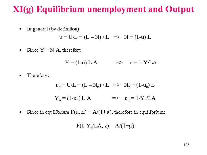 XI(g) Equilibrium unemployment and Output • In general (by definition): u = U/L =