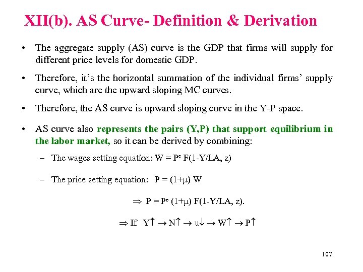 XII(b). AS Curve- Definition & Derivation • The aggregate supply (AS) curve is the