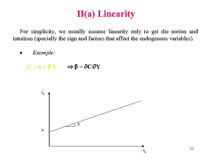 II(a) Linearity For simplicity, we usually assume linearity only to get the notion and