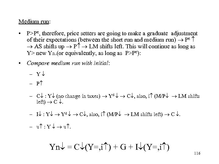 Medium run: • P>Pe, therefore, price setters are going to make a graduate adjustment