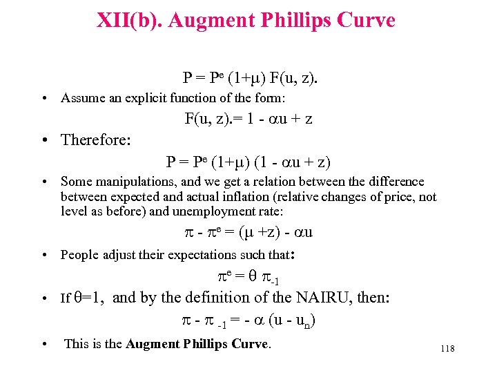 XII(b). Augment Phillips Curve P = Pe (1+µ) F(u, z). • Assume an explicit
