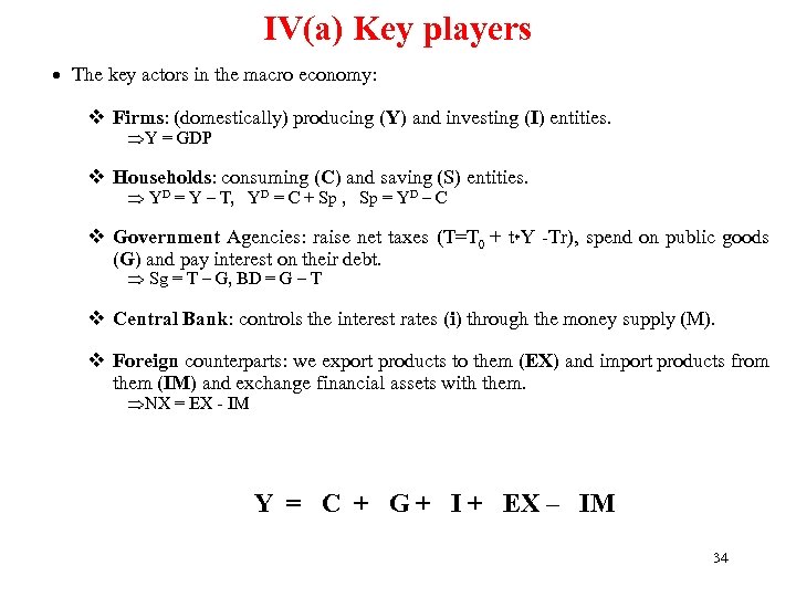 IV(a) Key players · The key actors in the macro economy: v Firms: (domestically)