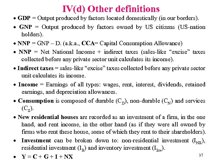 IV(d) Other definitions · GDP = Output produced by factors located domestically (in our