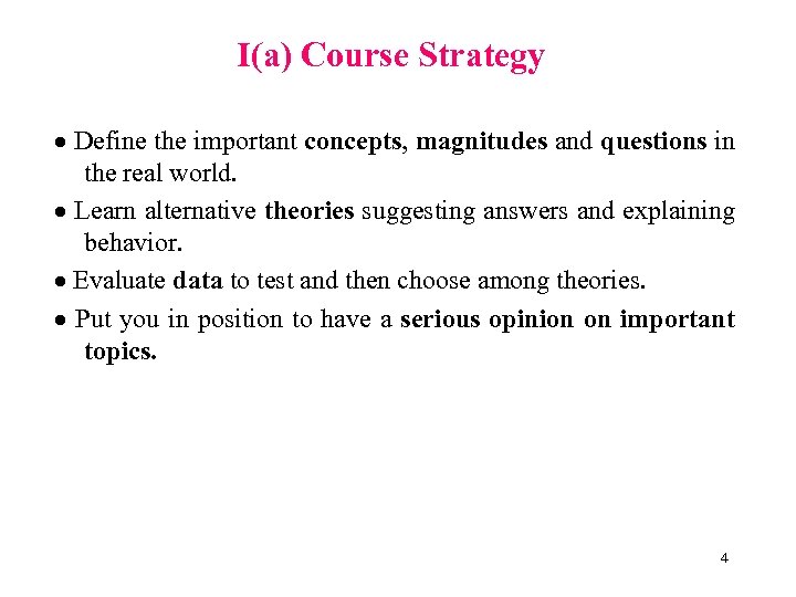 I(a) Course Strategy · Define the important concepts, magnitudes and questions in the real