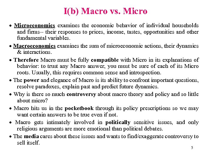I(b) Macro vs. Micro · Microeconomics examines the economic behavior of individual households and