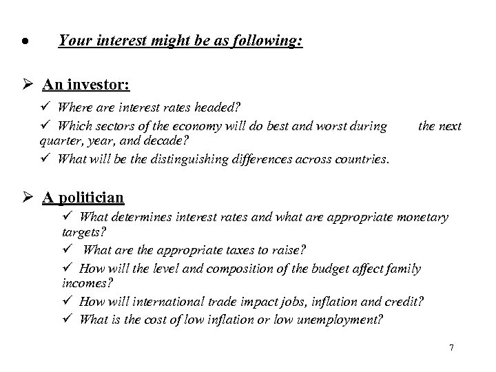 · Your interest might be as following: Ø An investor: ü Where are interest