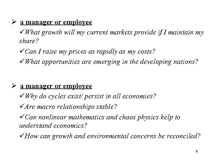 Ø manager or employee a ü What growth will my current markets provide if