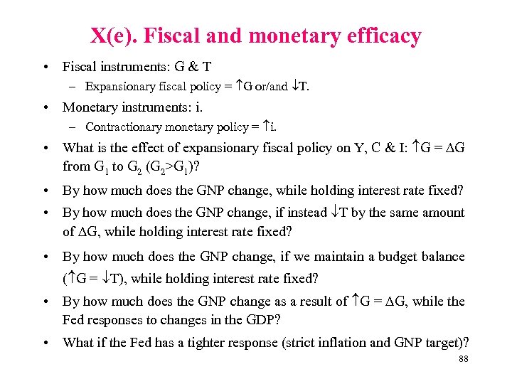 X(e). Fiscal and monetary efficacy • Fiscal instruments: G & T – Expansionary fiscal