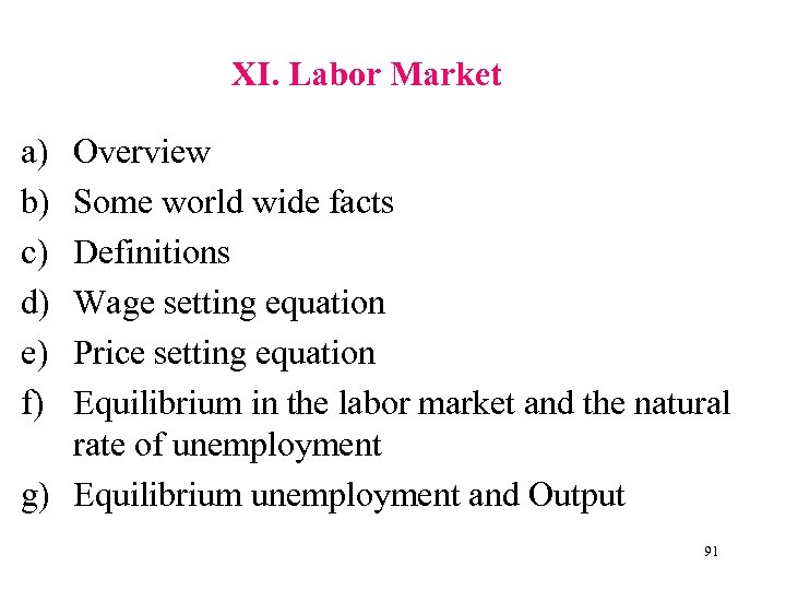 XI. Labor Market a) b) c) d) e) f) Overview Some world wide facts