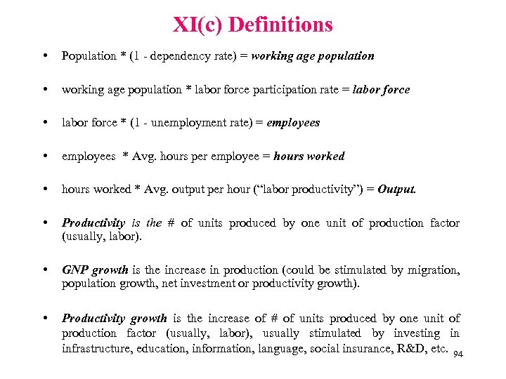 XI(c) Definitions • Population * (1 - dependency rate) = working age population •