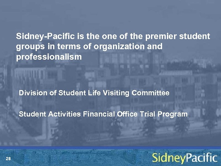 Sidney-Pacific is the one of the premier student groups in terms of organization and