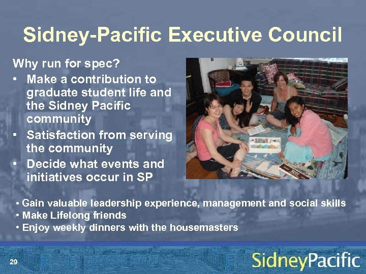 Sidney-Pacific Executive Council Why run for spec? • Make a contribution to graduate student