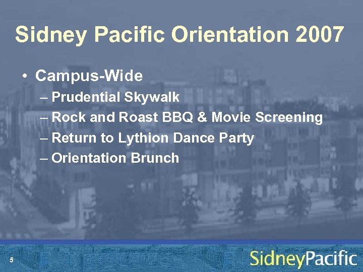 Sidney Pacific Orientation 2007 • Campus-Wide – Prudential Skywalk – Rock and Roast BBQ