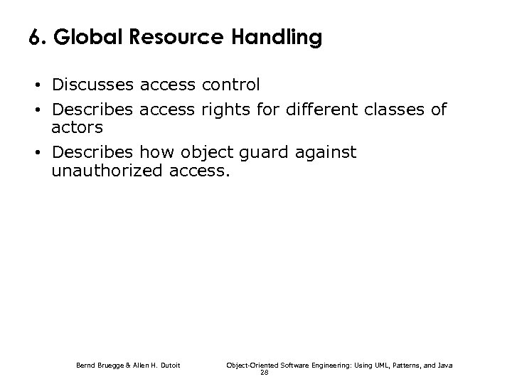 6. Global Resource Handling • Discusses access control • Describes access rights for different