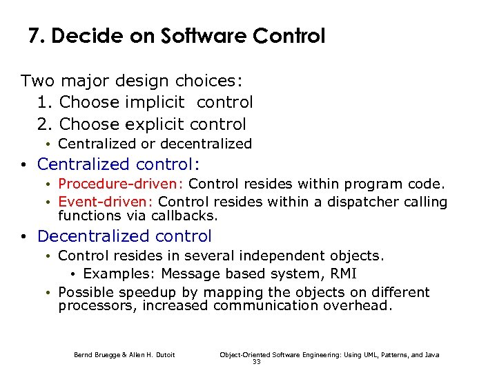 7. Decide on Software Control Two major design choices: 1. Choose implicit control 2.