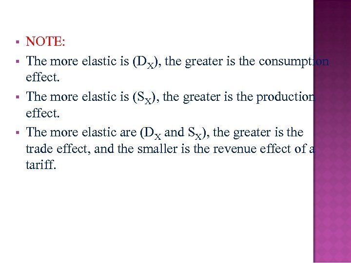 § § NOTE: The more elastic is (DX), the greater is the consumption effect.