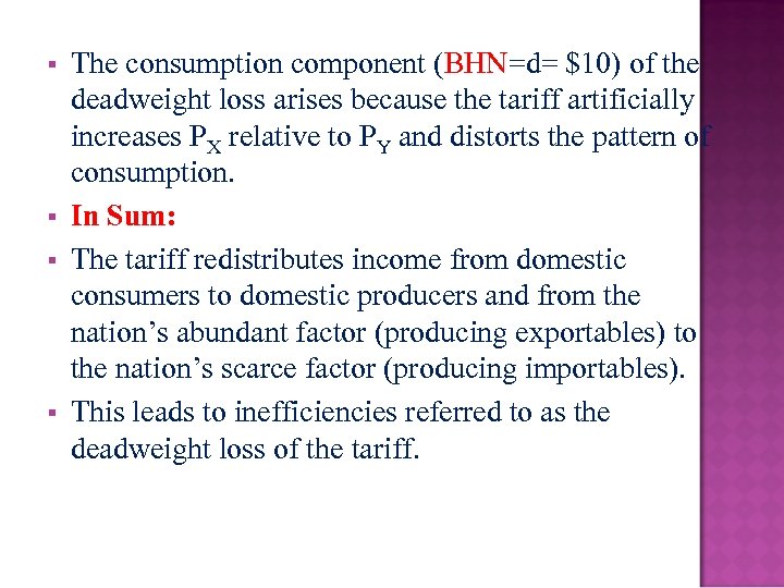 § § The consumption component (BHN=d= $10) of the deadweight loss arises because the