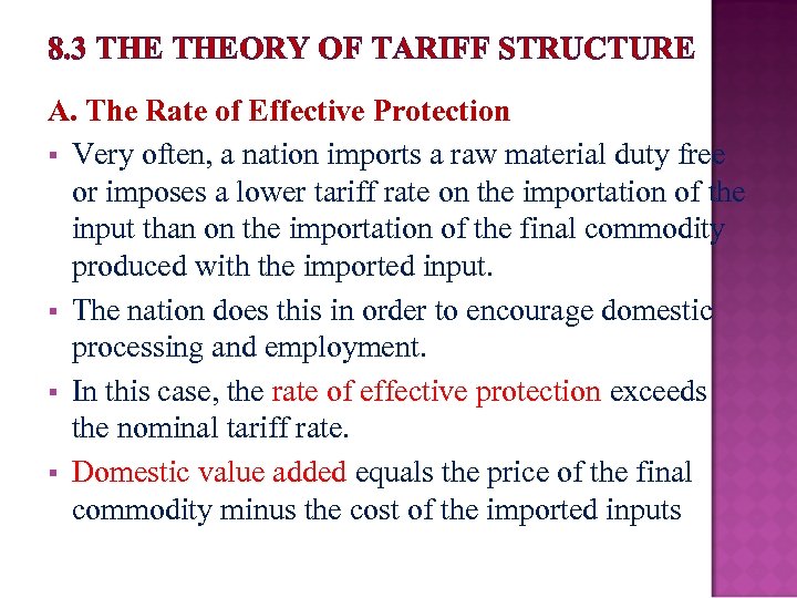 8. 3 THEORY OF TARIFF STRUCTURE A. The Rate of Effective Protection § Very