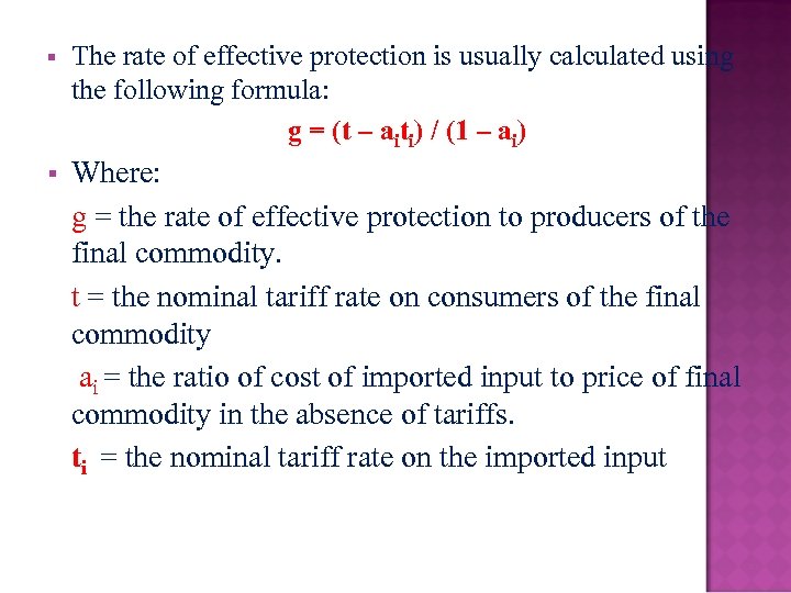 § The rate of effective protection is usually calculated using the following formula: g