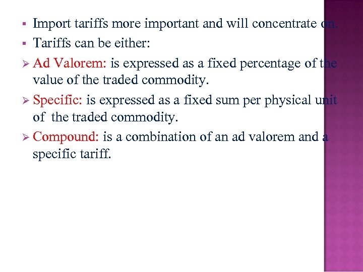 Import tariffs more important and will concentrate on. § Tariffs can be either: Ø