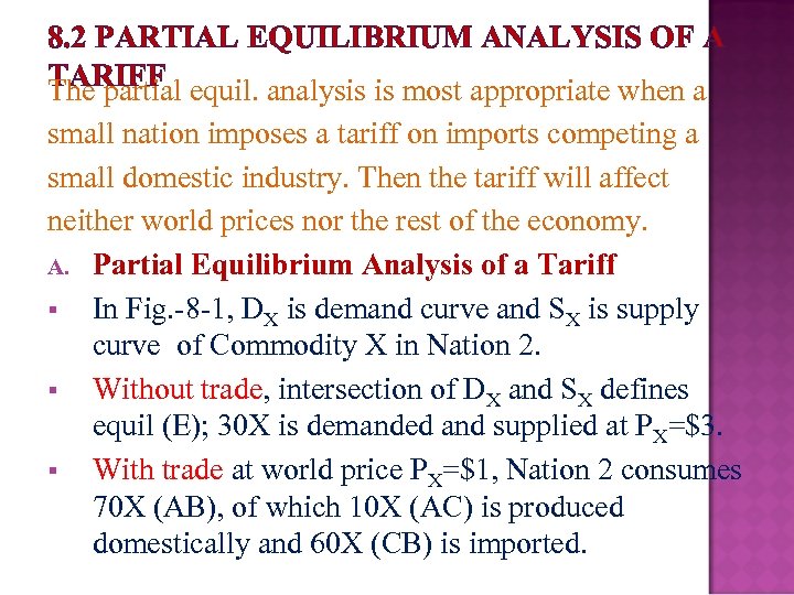 8. 2 PARTIAL EQUILIBRIUM ANALYSIS OF A TARIFF equil. analysis is most appropriate when