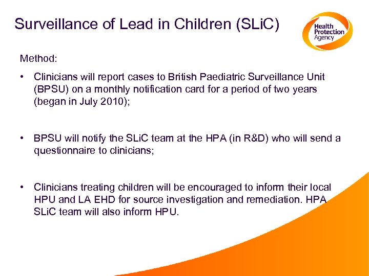 Surveillance of Lead in Children (SLi. C) Method: • Clinicians will report cases to