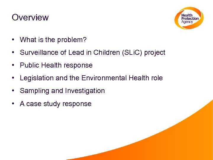 Overview • What is the problem? • Surveillance of Lead in Children (SLi. C)