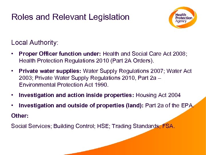 Roles and Relevant Legislation Local Authority: • Proper Officer function under: Health and Social